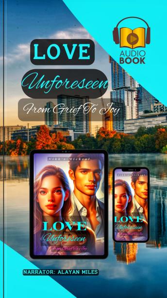 Download Love Unforeseen: From Grief To Joy by Nikk's Micheal