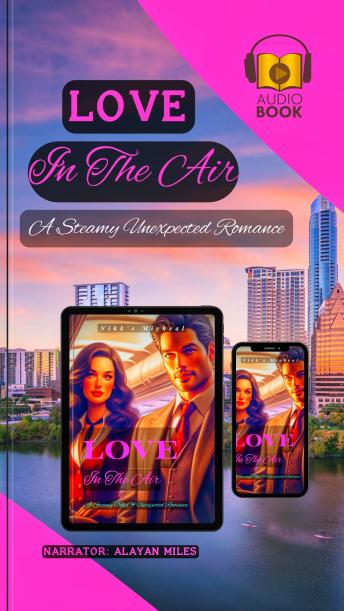 Love In The Air: A Steamy Unexpected Romance