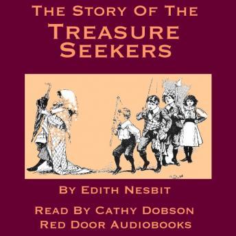 The Story Of The Treasure Seekers : Being the Adventures of the Bastable Children in Search of a Fortune