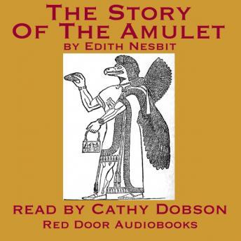 Story Of The Amulet, Audio book by Edith Nesbit