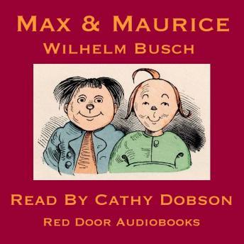 Max And Maurice: A Juvenile History in Seven Tricks