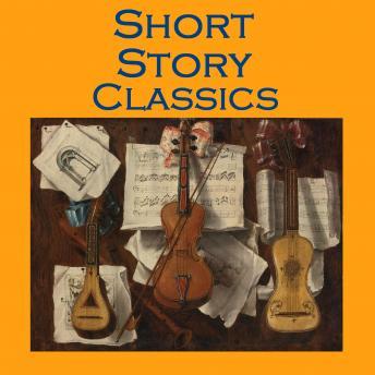 Short Story Classics: From the Great Storywriters of the World