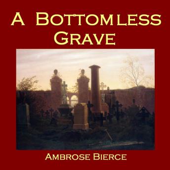 A Bottomless Grave