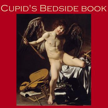 Cupid's Bedside Book: Great Classic Love Stories