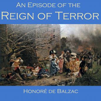 Episode of the Reign of Terror, Audio book by Honore de Balzac