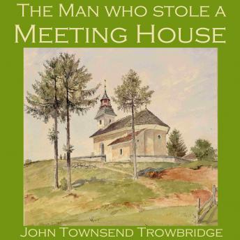 The Man who stole a Meeting House