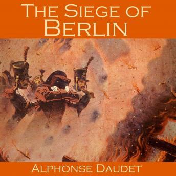 Siege of Berlin, Audio book by Alphonse Daudet