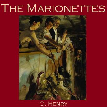 Marionettes, Audio book by O Henry 