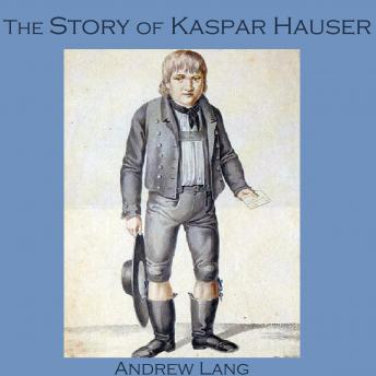The Story of Kaspar Hauser