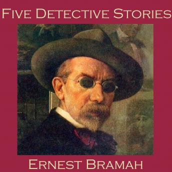 Five Detective Stories by Ernest Bramah