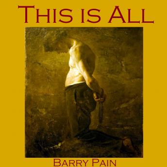 This is All, Barry Pain