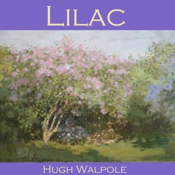 Lilac, Hugh Walpole