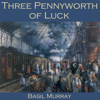 Three Pennyworth of Luck
