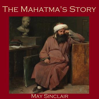 Mahatma's Story, May Sinclair