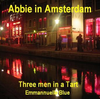 Abbie In Amsterdam: Three Men in a Tart