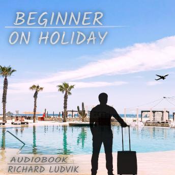 Beginner on holiday