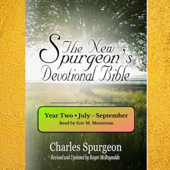 The New Spurgeon’s Devotional Bible Year Two July-September