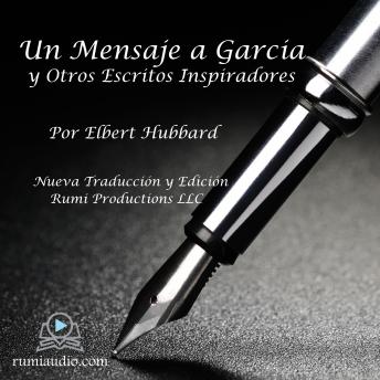 Download Un Mensaje a García y Otros Inscritos Inspiradores by Elbert Hubbard