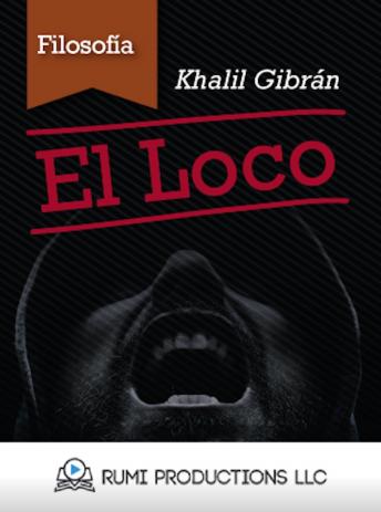 El Loco, Audio book by Khalil Gibráan