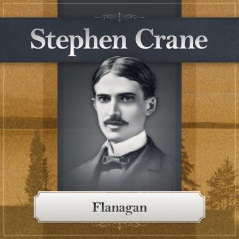 Flanagan: A Short Filibustering Adventure, Audio book by Stephen Crane