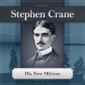 His New Mittens: A Stephen Crane Story