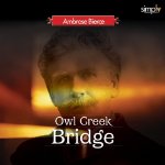Owl Creek Bridge: An Occurrence, Audio book by Ambrose Bierce