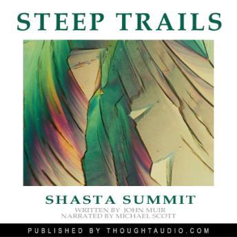 Shasta: Excerpts From Steep Trails, Audio book by John Muir