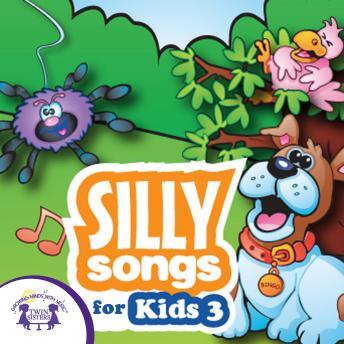 Download Silly Songs for Kids 3 by Twin Sisters Productions