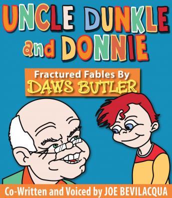 Uncle Dunkle and Donnie: 35 Fractured Fables from the voice of Yogi Bear!