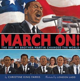 March On! The Day My Brother Marting Changed The World