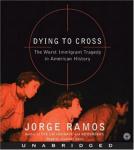 Dying to Cross: The Worst Immigrant Tragedy in American History Audiobook