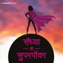 Cover of [Hindi] - Sandhya Ke Superpower