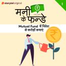 [Hindi] - Money Ke Funday, Mutual Fund Mein Nivesh se Karoron Kamayen S01E01 Audiobook