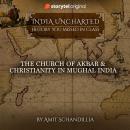 The Church of Akbar & Christianity in Mughal India