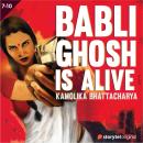 Baabli Ghosh Is Alive S01E07 Audiobook