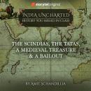 The Scindias, The Tatas, A Medieval Treasure & A Bailout Audiobook
