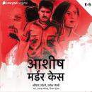 [Hindi] - Ashish Murder Case S01E05 Audiobook