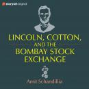 Lincoln, Cotton & the Bombay Stock Exchange Audiobook