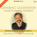 Theory of Dharmic Leadership : Integrating Dharma Globally Audiobook