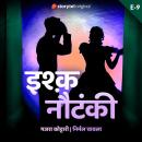 [Hindi] - Ishq Nautanki S01E09 Audiobook