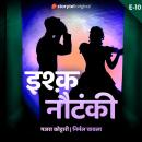 [Hindi] - Ishq Nautanki S01E10 Audiobook
