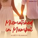 Mismatched In Mumbai Audiobook
