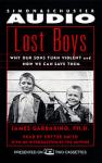 Lost Boys: Why Our Sons Turn Violent and How We Can Save Them Audiobook