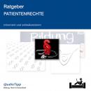 Ratgeber Patientenrechte: informiert und selbstbestimmt Audiobook