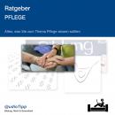 Ratgeber Pflege: Alles, was Sie zum Thema Pflege wissen sollten Audiobook