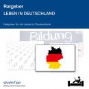 Ratgeber Leben in Deutschland: Ratgeber für ein Leben in Deutschland Audiobook