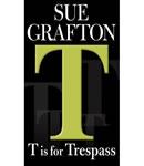 T Is for Trespass, Sue Grafton