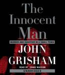 The Innocent Man: Murder and Injustice in a Small Town Audiobook