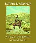 Trail to the West, Louis L'amour