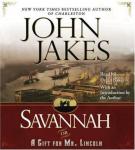 Savannah {or} a Gift for Mr. Lincoln, John Jakes